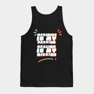 Medicine is My Passion, Healing is My Mission - Doctors saying Tank Top